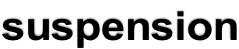 suspension